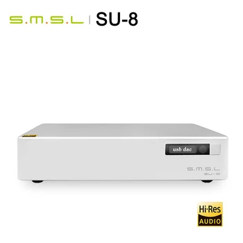 SMSL S. M. S. L SU-8 Hi-Res DAC ES9038Q2M*2 DSD 64/512 PCM 44.1/768kHz USB/Optic/Coaxial Decodor