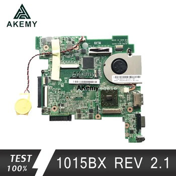 Akemy 1015BX laptop Placa de baza Pentru Asus Eee PC 1015BX placa de baza REV 2.1 G pe deplin testat 1GB C50 CPU