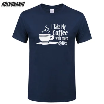 2019 Brand Om Haine-Mi Iau o Cafea Cu Mai mult de Cafea Amuzant Tricou Barbati Print cu Maneci Scurte din Bumbac Confort Bărbați Teuri Plus Dimensiune