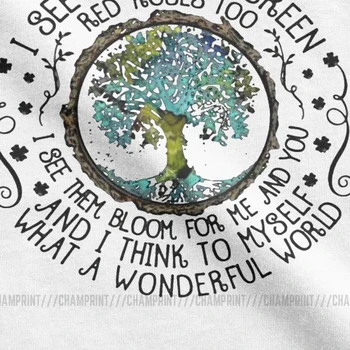 Văd Copacii Verzi Trandafiri Rosii Prea Le Vad Bloo Barbati Tricouri Minunata Lume Casual Bumbac Tees T-Shirt 4X 5X Haine