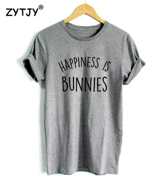 Fericirea este iepurași Scrisori de Imprimare Tricou Femei din Bumbac Amuzant Tricou Pentru Doamna Fata de Top Tee Hipster Tumblr Picătură Navă HH-261