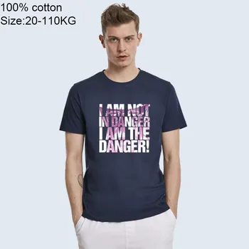 2019 Breaking Bad Heisenberg Tricouri Barbati NU SUNT ÎN PERICOL, SUNT un PERICOL Camisetas Hombre Maneca Scurta Top de Bumbac T-shirt