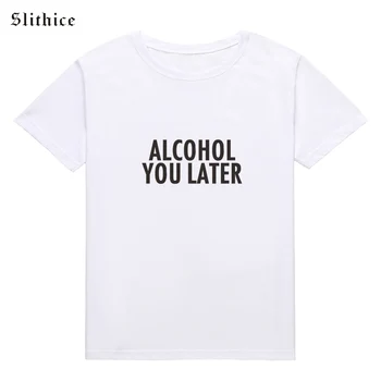 Slithice ALCOOL mai TÂRZIU Scrisoarea Imprimate T-shirt, tricouri Punk Stil Maneca Scurta Bumbac Casual de Vara pentru Femei T-shirt Alb topuri