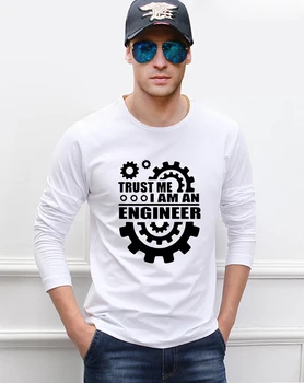Ai încredere în Mine, Sunt Inginer scrisori de imprimare barbati maneca lunga t-shirt 2019 nou primavara din bumbac om casual tricou pentru adulți
