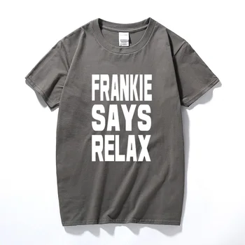 Haine barbati Frankie Spune Relaxa t camasa barbati de ziua retro ' 80 costum cadou de Bumbac mâneci scurte tricou tricou camisetas