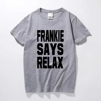 Haine barbati Frankie Spune Relaxa t camasa barbati de ziua retro ' 80 costum cadou de Bumbac mâneci scurte tricou tricou camisetas