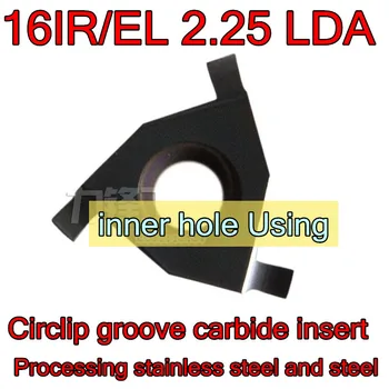 16IR/EL 2.25 LDA 10buc/set CNC Superficial slot Elastic groove carbură de a introduce Prelucrare: oțel inoxidabil, oțel aliat, etc