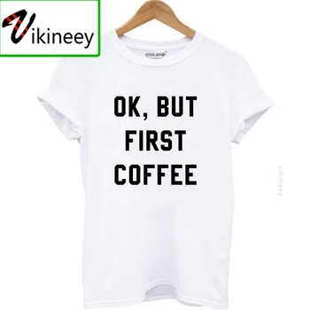 Ocazional O-Gât Tricotate T-Shirt Vrac de Calitate din Bumbac cu Maneci Scurte ok, dar prima cafea Imprimate Tricou
