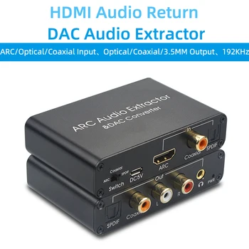 ARC Adaptor Audio 192KHz Digital La Analogic compatibil HDMI Convertor DAC SPDIF Coaxial RCA-3.5 mm Jack de Ieșire pentru Amplificator