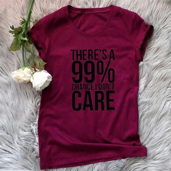 Există 99% șanse, nu-mi pasă de Imprimare Estetica Teuri Street Style Rece T-Shirt Grunge Moda Femei T shirt tumblr Topuri