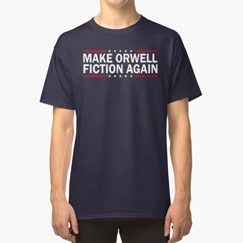 Face Orwell Ficțiune Din Nou T - Shirt Face Orwell Ficțiune Din Nou Politica Politic Donald J. Trump