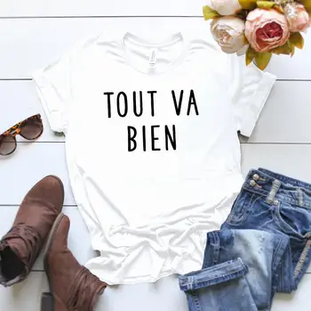 Tout Va Bien Femei tricou de Bumbac Casual Amuzant tricou Pentru Doamna Yong Fata Top Tee Hipster Picătură Navă S-361