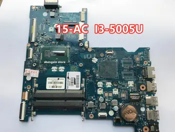 828178-501 828178-001 Pentru Laptopul HP 15-AC placa de baza AHL50/ABL52 LA-C701P cu i3-5005U Placa de baza